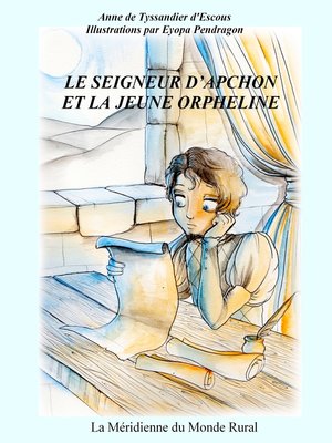 cover image of Le seigneur d'Apchon et le jeune orpheline